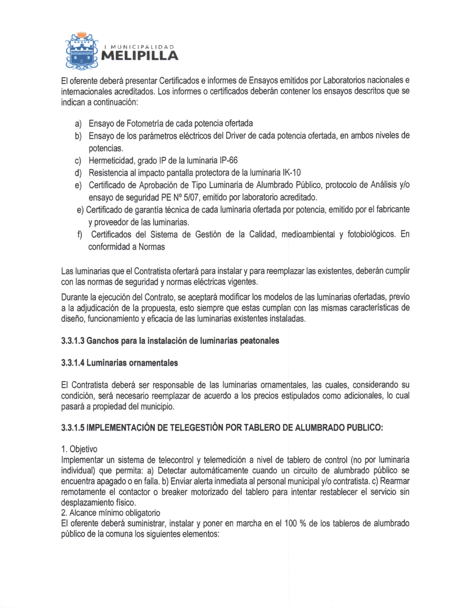 Página 13 de las bases técnicas con las certificaciones e informes de ensayo exigidos.